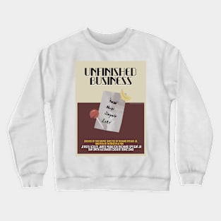 Unfinished Business Crewneck Sweatshirt